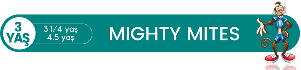 Mighty Mites Programı Akatlar 3 1/4 yaş 4.5 yaş